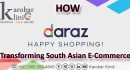Daraz: Transforming South Asian E-Commerce